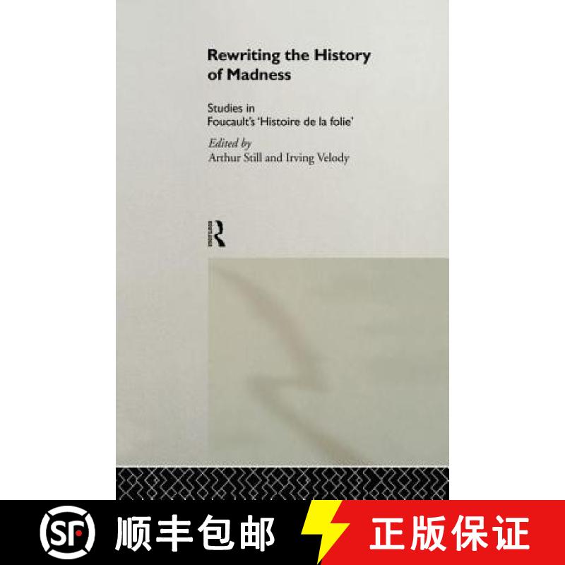 【3-4周达】Rewriting the History of Madness: Studies in Foucault's `Histoire de la Folie' [9780415755733]