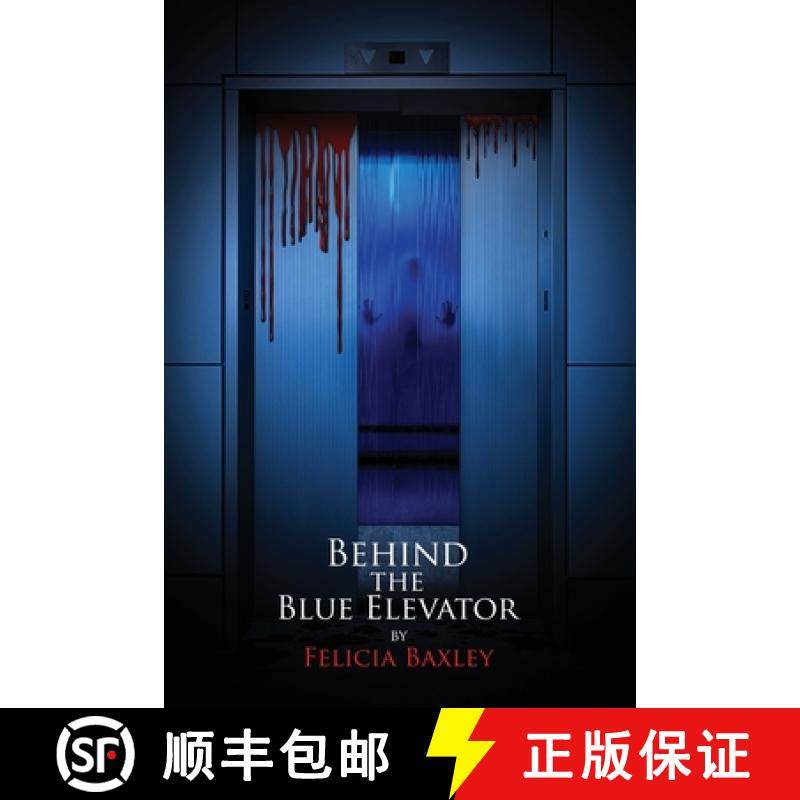 预订 Behind the Blue Elevator [9781735414010]