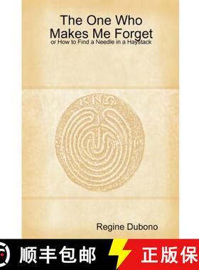 预订 The One Who Makes Me Forget, or How to Find a Needle in a Haystack [9781304581167]