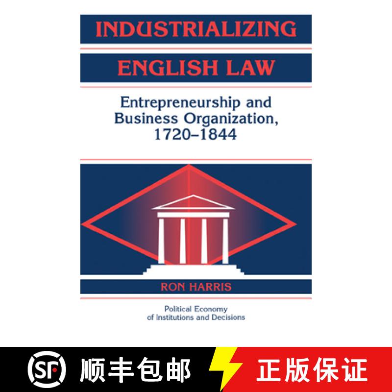 【3-4周达】Industrializing English Law: Entrepreneurship and Business Organization, 1720–1844 - Indu... [9780521182522]