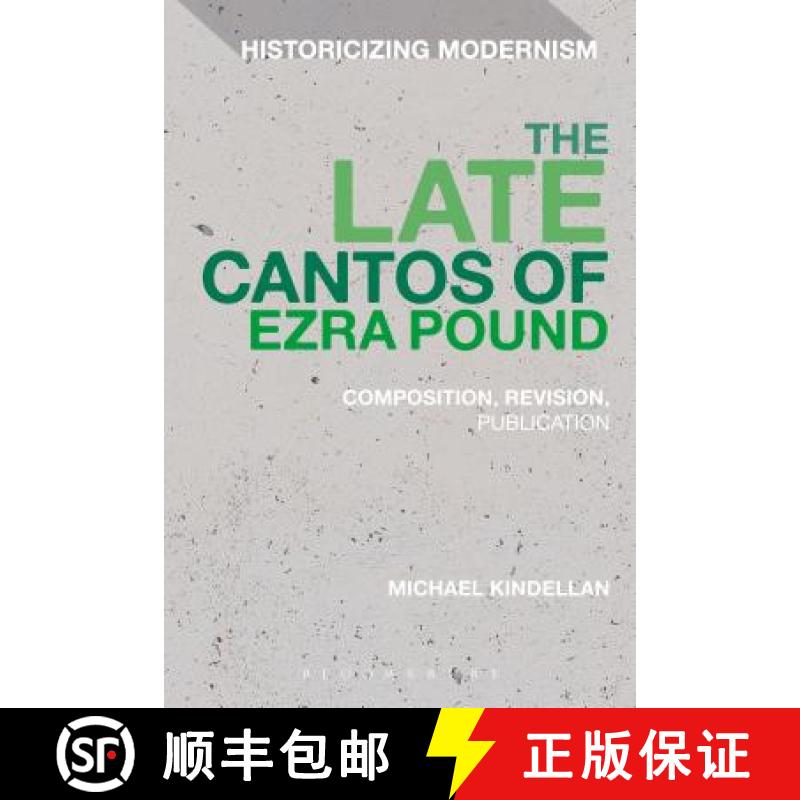 【3-4周达】The Late Cantos of Ezra Pound: Composition, Revision, Publication [9781350107236]
