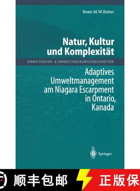 【3-4周达】Natur, Kultur und Komplexität : Adaptives Umweltmanagement am Niagara Escarpment in Ontar... [9783642640179]