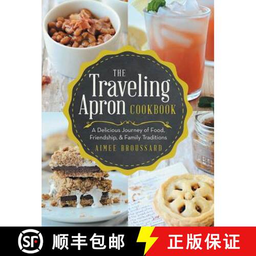 【3-4周达】精装 The Traveling Apron Cookbook: A Delicious Journey of Food, Friendship, & Family Tradi... [9781489701596]