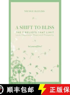 【3-4周达】A Shift to Bliss: The Seven Beliefs that Limit Love, Happiness, Peace and Prosperity [9780987513823]