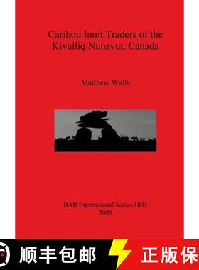 【3-4周达】Caribou Inuit Traders of the Kivalliq Nunavut, Canada [9781407303772]