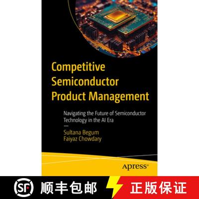 预订 Competitive Semiconductor Product Management : Navigating the Future of Semiconductor Technology... [9798868809194]