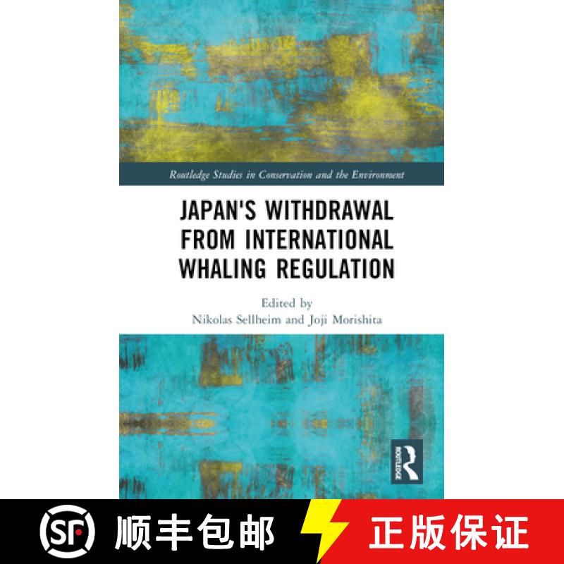 【3-4周达】Japan's Withdrawal from International Whaling Regulation: Implications for Global Environm... [9781032168876]