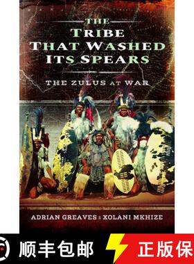 【3-4周达】Tribe That Washed its Spears: The Zulus at War [9781526766571]