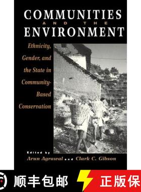 【3-4周达】Communities and The Environment: Ethnicity, Gender, and the State in Community-Based Conse... [9780813529141]