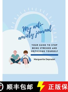【3-4周达】My Anti-Anxiety Journal: Your guide to stop being stressed and criticizing yourself [9782959275838]