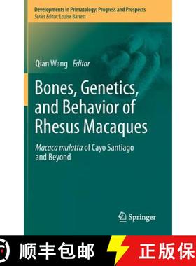 【3-4周达】Bones, Genetics, and Behavior of Rhesus Macaques: Macaca Mulatta of Cayo Santiago and Beyond [9781461410454]