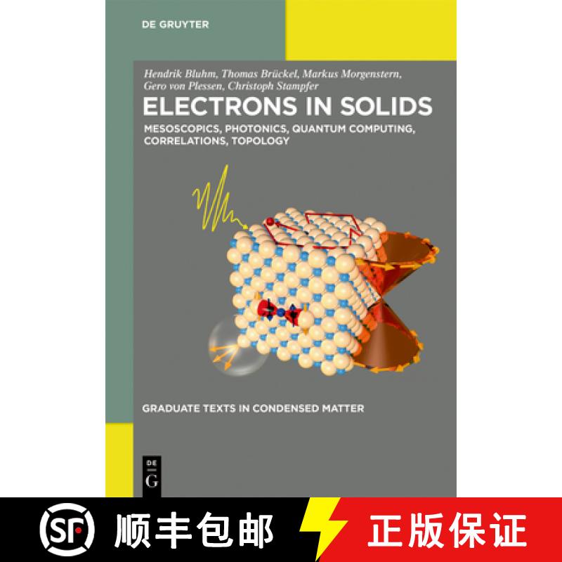预订 Electrons in Solids: Mesoscopics, Photonics, Quantum Computing, Correlations, Topology [9783110438314]