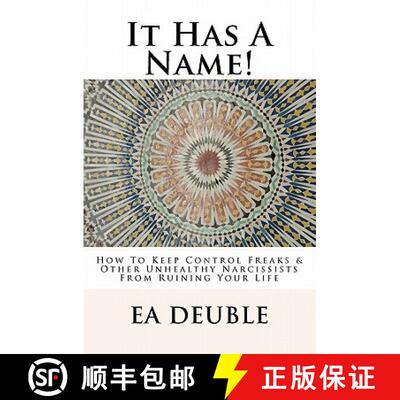 【3-4周达】It Has A Name!: How To Keep Control Freaks & Other Unhealthy Narcissists From Ruining Your... [9780982724828]