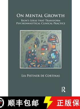 【3-4周达】On Mental Growth: Bion's Ideas That Transform Psychoanalytical Clinical Practice [9781782203803]