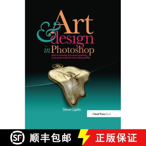 【3-4周达】精装 Art and Design in Photoshop: How to Simulate Just about Anything from Great Works of ... [9781138401099]
