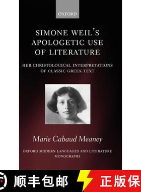 【3-4周达】Simone Weil's Apologetic Use of Literature: Her Christological Interpretation of Ancient G... [9780199212453]