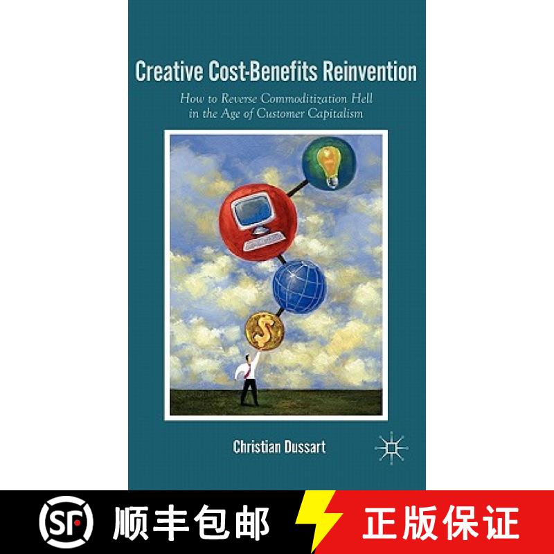 【3-4周达】Creative Cost-Benefits Reinvention: How to Reverse Commoditization Hell in the Age of Cust... [9780230105300]