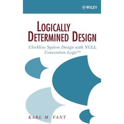 【4周达】Logically Determined Design: Clockless System Design With Null Convention Logic [Wiley电子电... [9780471684787]