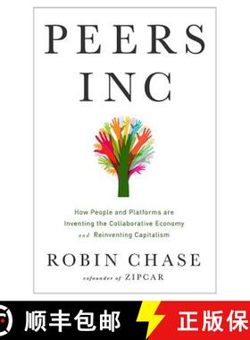 【3-4周达】Peers Inc.: How People and Platforms Are Inventing the Collaborative Economy and Reinventi... [9781610395540]