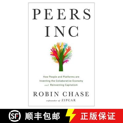 【3-4周达】Peers Inc.: How People and Platforms Are Inventing the Collaborative Economy and Reinventi... [9781610395540]