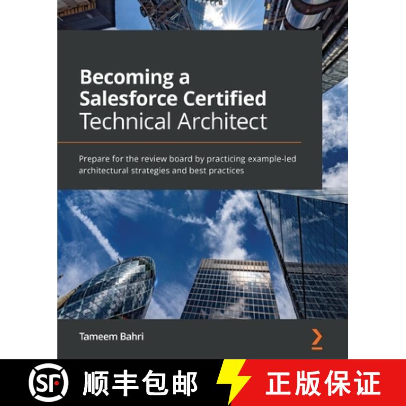 【3-4周达】Becoming a Salesforce Certified Technical Architect : Prepare for the review board by prac... [9781800568754]