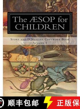 预订 Aesop for Children: Story and D'Nealian Copybook Volume I [9780692848609]