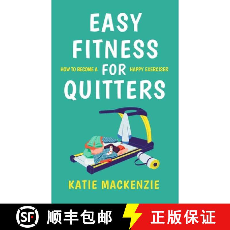 【3-4周达】Easy Fitness for Quitters: How to Become a Happy Exerciser [9781739232405]