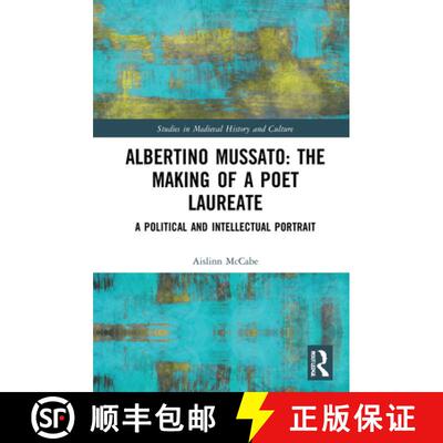【3-4周达】Albertino Mussato: The Making of a Poet Laureate: A Political and Intellectual Portrait [9781032061948]
