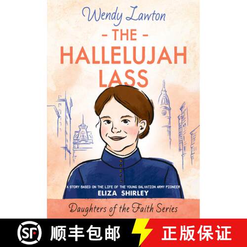 【3-4周达】The Hallelujah Lass: A Story Based on the Life of Salvation Army Pioneer Eliza Shirley [9780802440730]