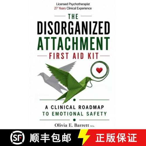【3-4周达】The Disorganized Attachment First Aid Kit: A Clinical Roadmap to Emotional Safety [9782940848188]