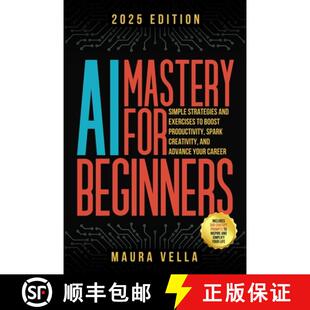 【3-4周达】AI Mastery For Beginners: Simple Strategies and Exercises to Boost Productivity, Spark Cre... [9798348593179]