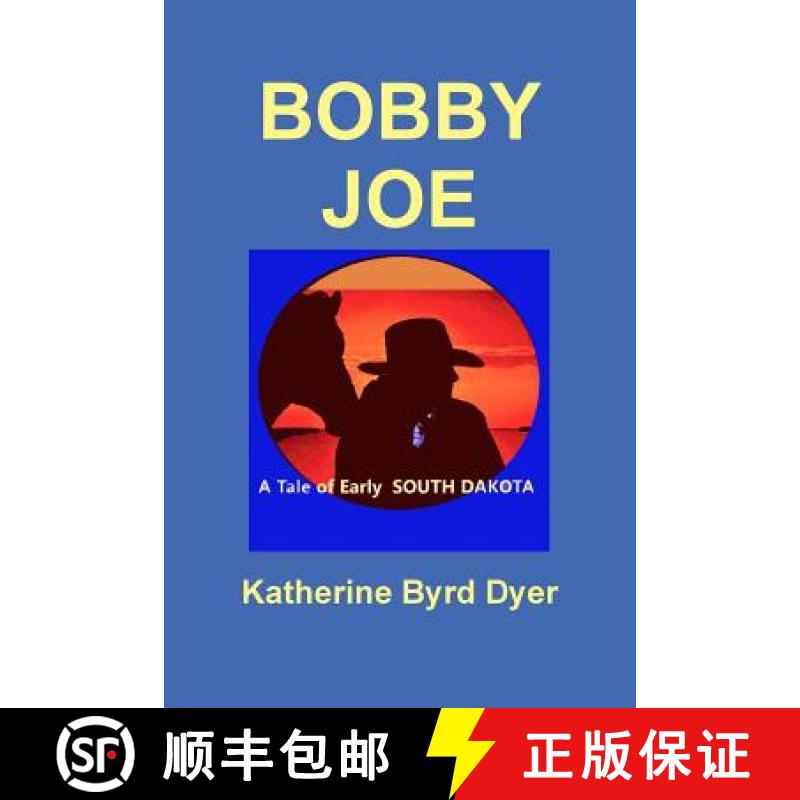 【3-4周达】Bobby Joe, A Tale of Early South Dakota [9780359614967]