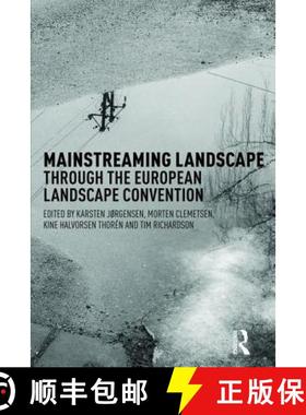 【3-4周达】Mainstreaming Landscape through the European Landscape Convention: Concept, Policy and Pra... [9781138922303]