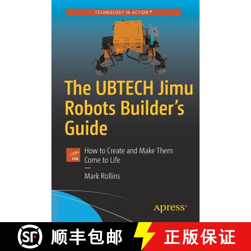 【3-4周达】The UBTECH Jimu Robots Builder's Guide : How to Create and Make Them Come to Life [9781484229248]