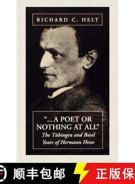 【3-4周达】A Poet or Nothing at All: The Tübingen and Basel Years of Herman Hesse [9781571810496]