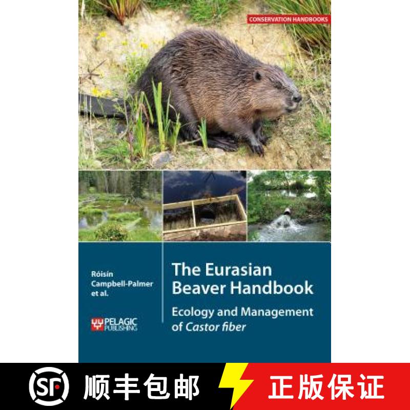 【3-4周达】The Eurasian Beaver Handbook : Ecology and Management of Castor fiber [9781784271138]