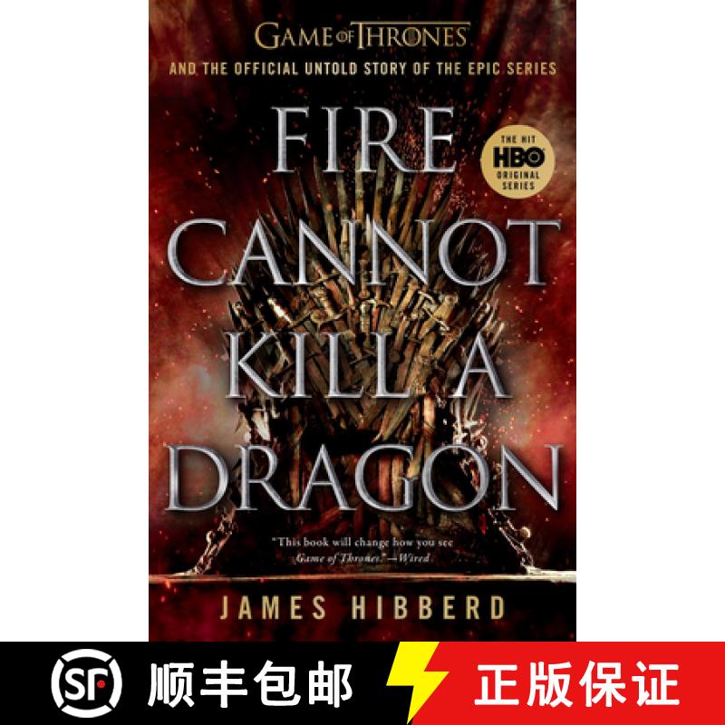 【3-4周达】Fire Cannot Kill a Dragon: Game of Thrones and the Official Untold Story of the Epic Series [9781524746773]