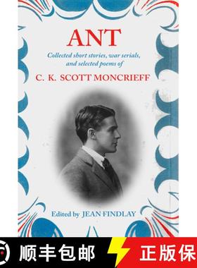 【3-4周达】Ant: Collected Short Stories, War Serials, and Selected Poems of C.K. Scott Moncrieff [9781910895009]