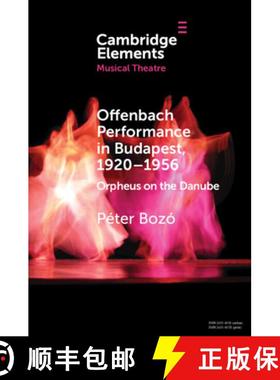 【3-4周达】Offenbach Performance in Budapest, 1920–1956: Orpheus on the Danube [9781108977593]