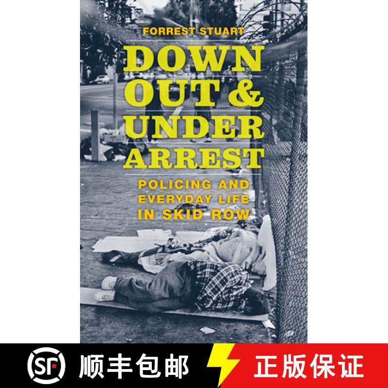 【3-4周达】Down, Out, and Under Arrest: Policing and Everyday Life in Skid Row [9780226566207]