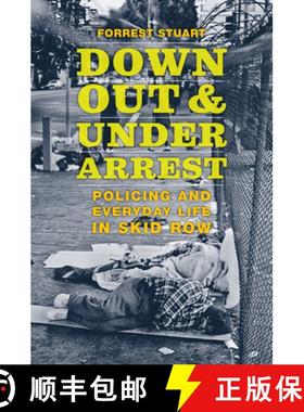 【3-4周达】Down, Out, and Under Arrest: Policing and Everyday Life in Skid Row [9780226566207]