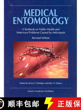 【3-4周达】Medical Entomology: A Textbook on Public Health and Veterinary Problems Caused by Arthropods [9781402014130]