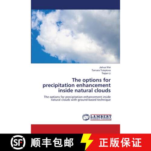 【3-4周达】The options for precipitation enhancement inside natural clouds [9786207843336]