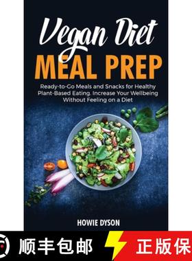 【3-4周达】Vegan Diet Meal Prep: Ready-to-Go Meals and Snacks for Healthy Plant-Based Eating. Increas... [9781802686760]