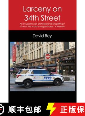 预订 Larceny on 34th Street: An In-Depth Look at Professional Shoplifting in One of the World's Large... [9781638670483]
