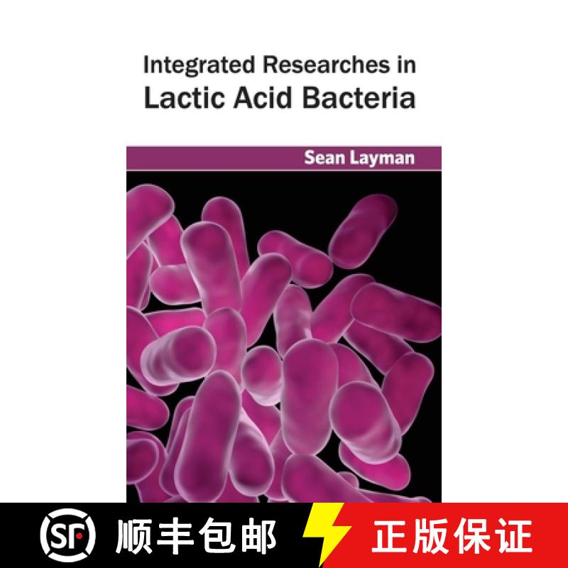 【2-3周达】Integrated Researches in Lactic Acid Bacteria [9781632394323]