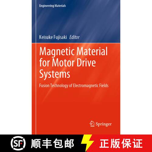 【3-4周达】Magnetic Material for Motor Drive Systems : Fusion Technology of Electromagnetic Fields [9789813299085]