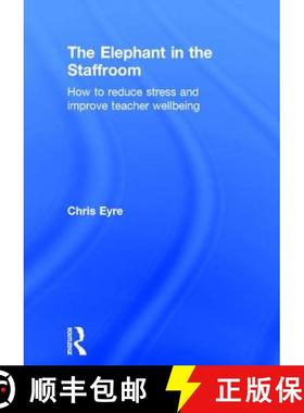 【3-4周达】The Elephant in the Staffroom: How to reduce stress and improve teacher wellbeing [9781138681477]