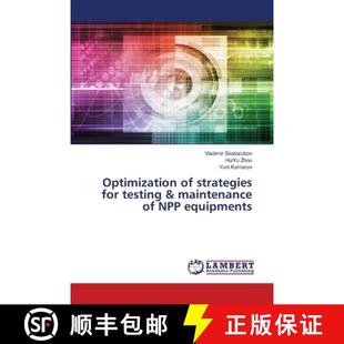 预订 Optimization of strategies for testing & maintenance of NPP equipments [9786139827299]