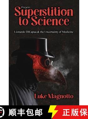【3-4周达】From Superstition to Science: Lionardo DiCapua & the Uncertainty of Medicine [9781954604087]